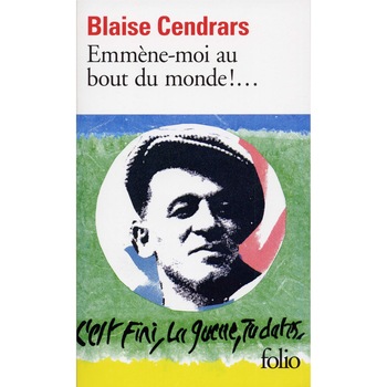 Emmene Moi Au Bout Mond - Blaise Cendrars, editia 1972 Emmene Moi Au Bout Mond - Blaise Cendrars, editia 1972