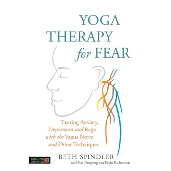 Yoga Therapy for Fear de Beth Spindler Yoga Therapy for Fear de Beth Spindler