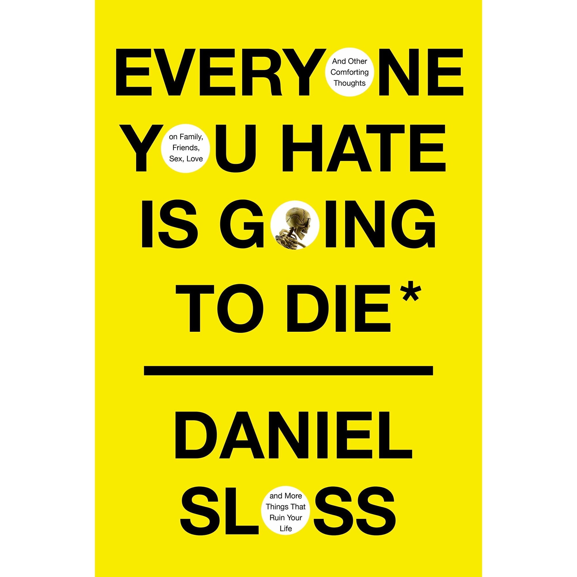 Everyone You Hate is Going to Die - Daniel Sloss