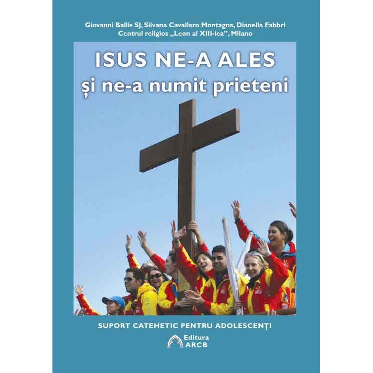 Isus ne-a ales si ne-a numit prieteni - Giovanni BallisSilvana Cavallaro MontagnaDianella Fabbri