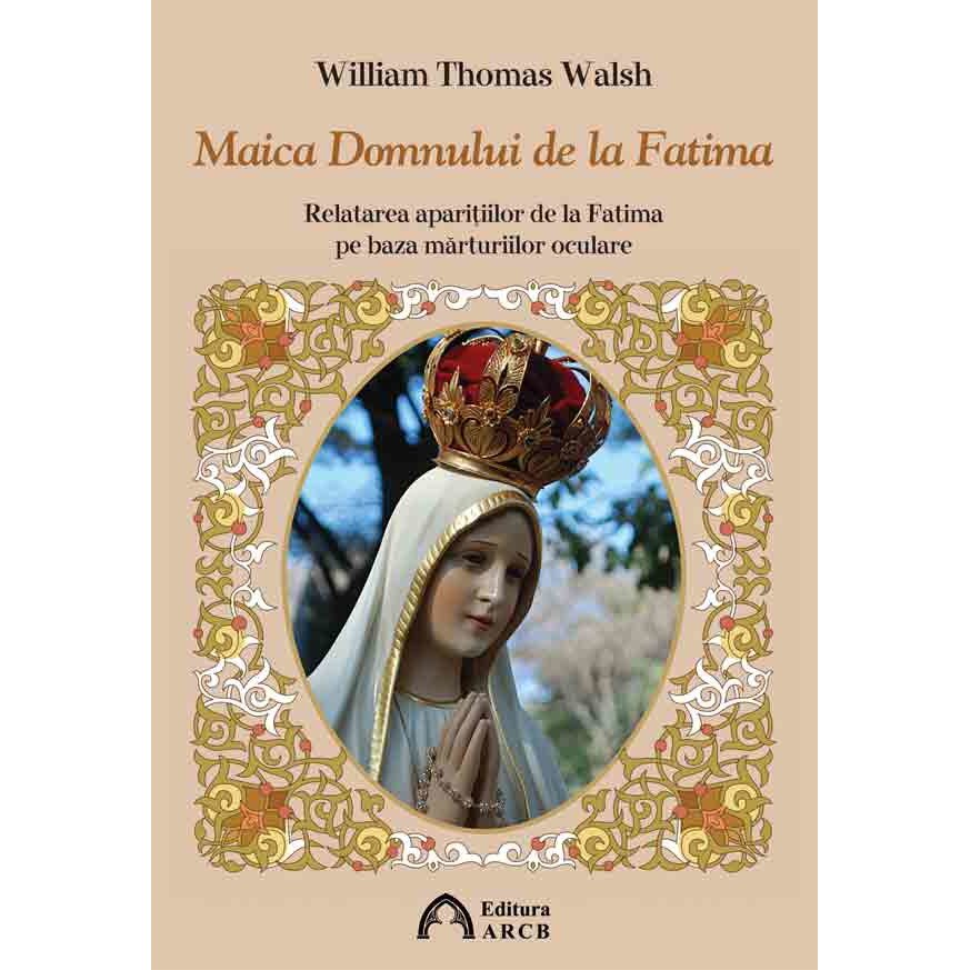 Maica Domnului de la Fatima - William Thomas Walsh