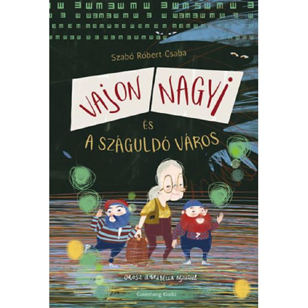 Vajon Nagyi es a szaguldo varos - Szabo Robert Csaba