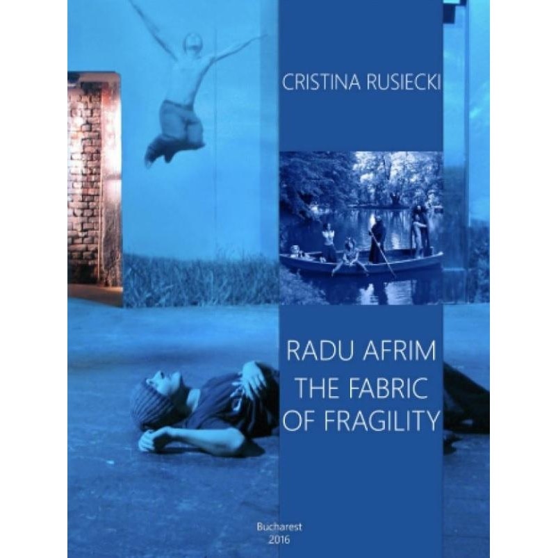 Radu Afrim. The Fabric of Fragility, Cristina Rusiecki