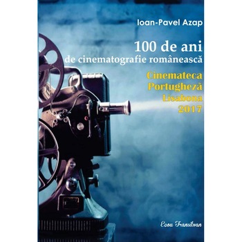 100 de ani de cinematografie romaneasca. Cinemateca Portugheza Lisabona 2017, Ioan Pavel Azap 100 de ani de cinematografie romaneasca. Cinemateca Portugheza Lisabona 2017, Ioan Pavel Azap
