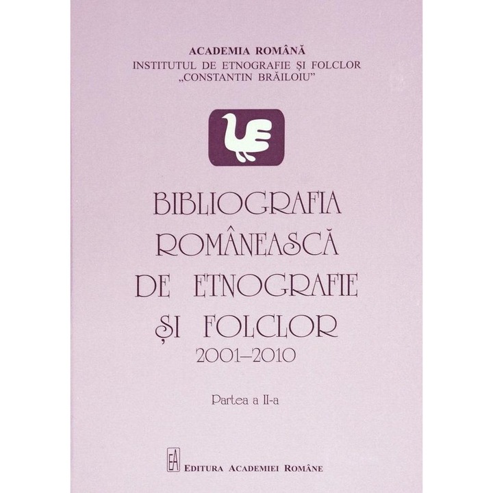 Bibliografia romaneasca de etnografie si folclor (2001-2010). Partea a II-a, Rodica Raliade