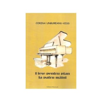 Piese pentru pian la patru maini, Corina Ungureanu - Kiss Piese pentru pian la patru maini, Corina Ungureanu - Kiss