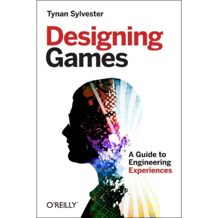 Designing Games de Tynan Sylvester