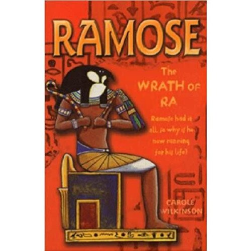 Ramose: The Wrath of Ra, Carole Wilkinson