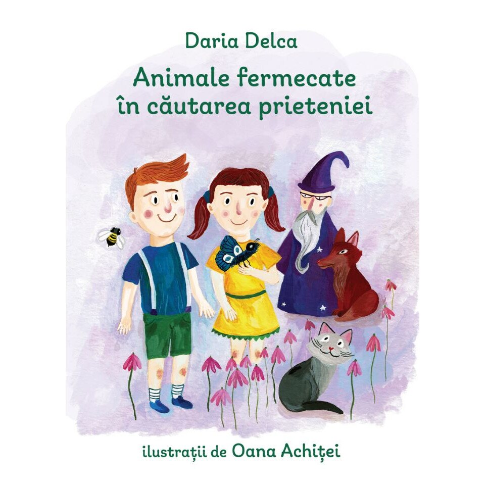 Animale fermecate in cautarea prieteniei - Daria Delca, ed 2021