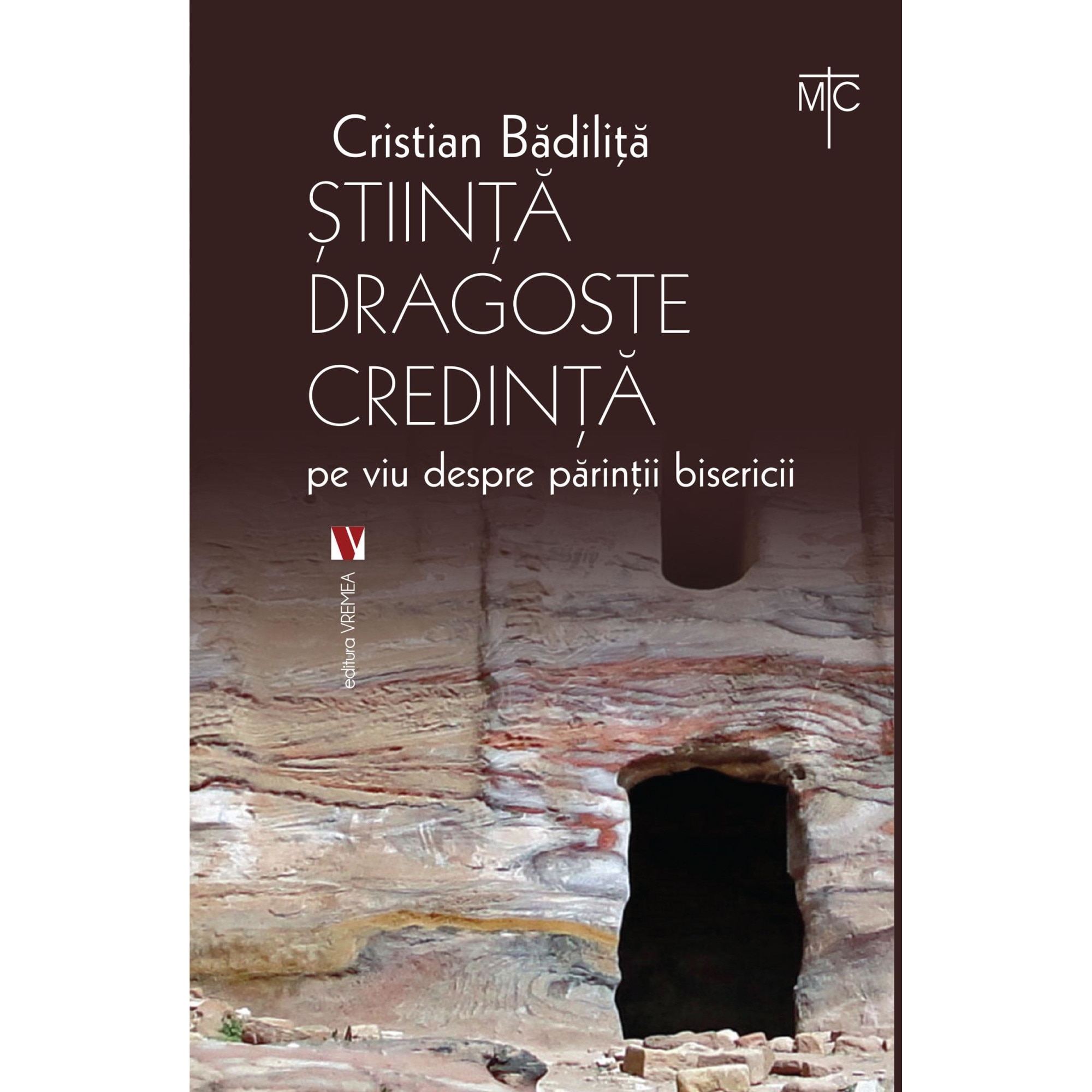 Stiinta, dragoste, credinta. Pe viu despre parintii bisericii, Cristian Badilita