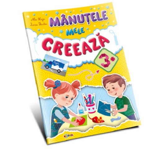 Manutele mele creeaza 3+ - Inesa TautuAla Kaja