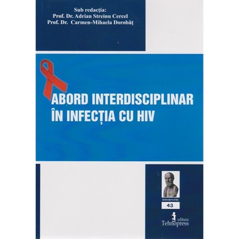 Abord interdisciplinar in infectia cu HIV, Adrian Streinu Cercel Abord interdisciplinar in infectia cu HIV, Adrian Streinu Cercel