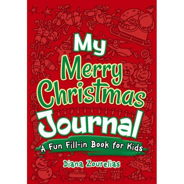 My Merry Christmas Journal: A Fun Fill-In Book for Kids de Diana Zourelias