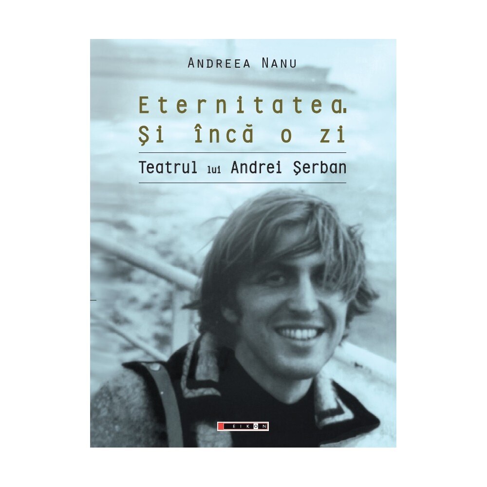Eternitatea si inca o zi - Andreea Nanu