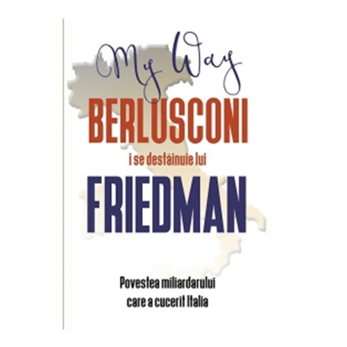 Berlusconi i se destainuie lui Friedman - Alan Friedman
