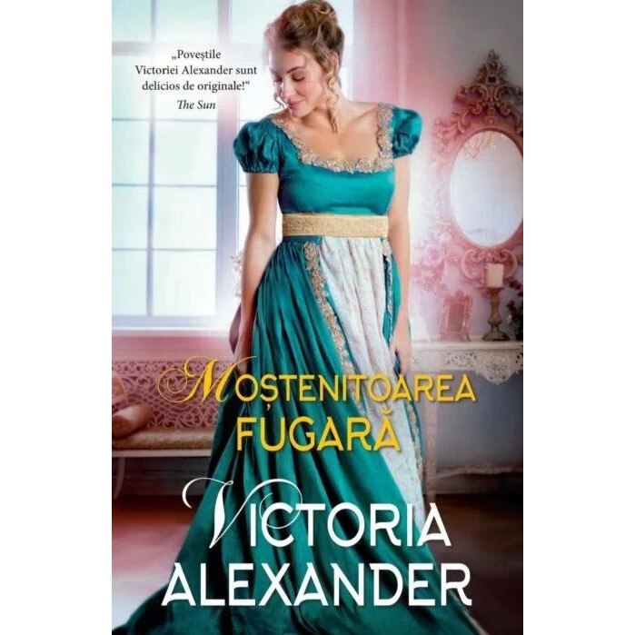 Mostenitoarea fugara, Victoria Alexander