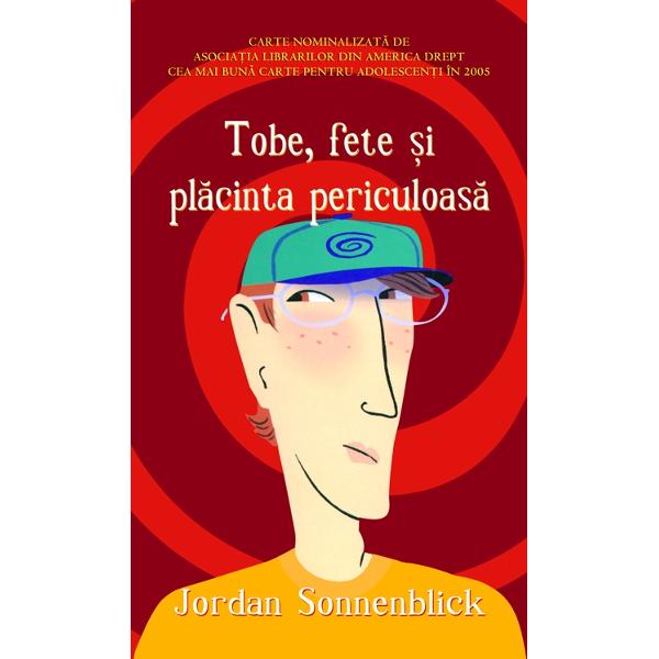 Tobe, fete si placinta periculoasa - Jordan Sonnenblick