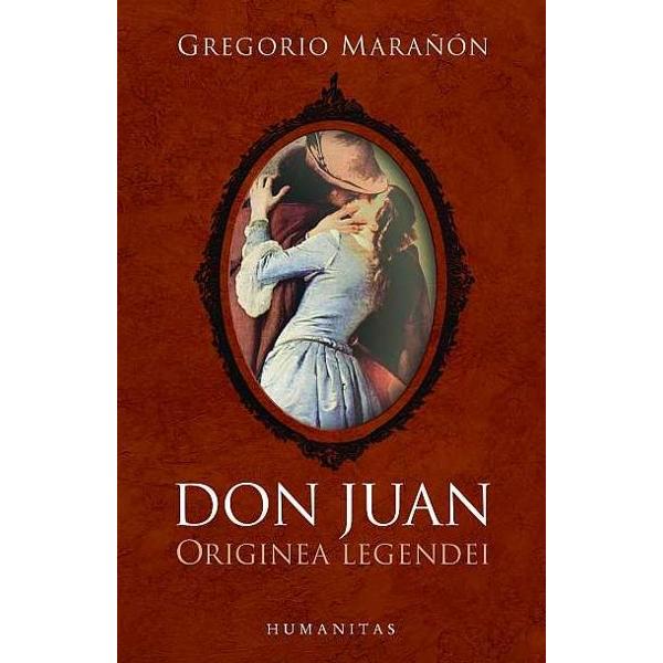 Don Juan, originea legendei - Gregorio Maranon