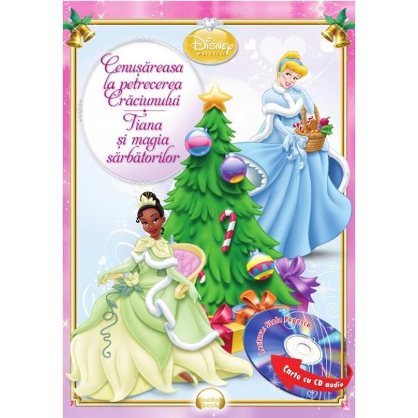 Cenusareasa la petrecerea Craciunului/Tiana si magia sarbatorilor (Carte+CD)