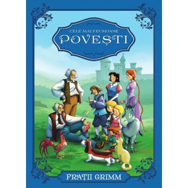 Cele mai frumoase povesti - Fratii Grimm