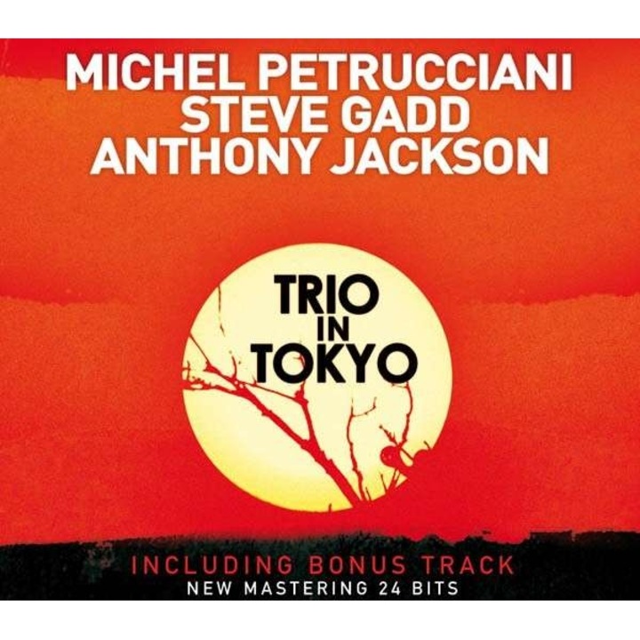 Michel Petrucciani / Steve Gadd / Anthony Jackson-Trio In Tokyo - 10Th Anniversary (Remastered + Bonus Track)-CD