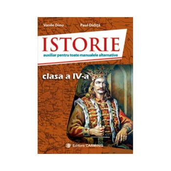 Istorie. Auxiliar pentru toate manualele alternative. Clasa a IVa Istorie. Auxiliar pentru toate manualele alternative. Clasa a IVa