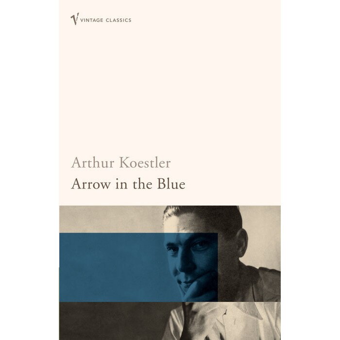 Arrow In The Blue de Arthur Koestler