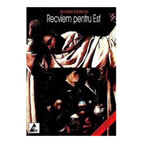 Recviem pentru Est - andrei Makine