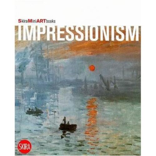 Impressionism: Skira Mini Artbooks, FLAMINIO GUALDONI