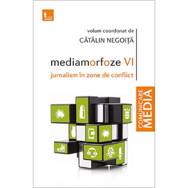 Mediamorfoze 6. Jurnalism in zone de conflict - Catalin Negoita