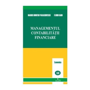Managementul contabilitatii financiare, D. M. Paraschivescu Managementul contabilitatii financiare, D. M. Paraschivescu