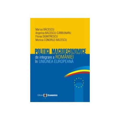 POLITICI MACROECONOMICE DE INTEGRARE A ROMANIEI IN UNIUNEA EUROPEANA