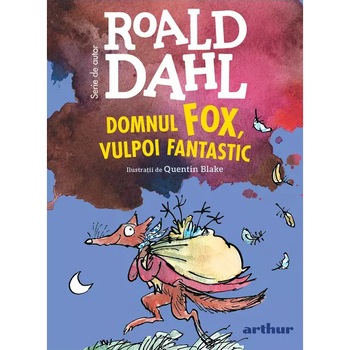 Domnul Fox, vulpoi fantastic, Roald Dahl Domnul Fox, vulpoi fantastic, Roald Dahl