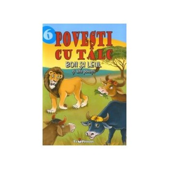 Povesti cu talc: BOII SI LEUL si alte povesti Povesti cu talc: BOII SI LEUL si alte povesti