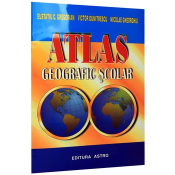 Atlas geografic scolar - Eustatiu C. Gregorian Atlas geografic scolar - Eustatiu C. Gregorian