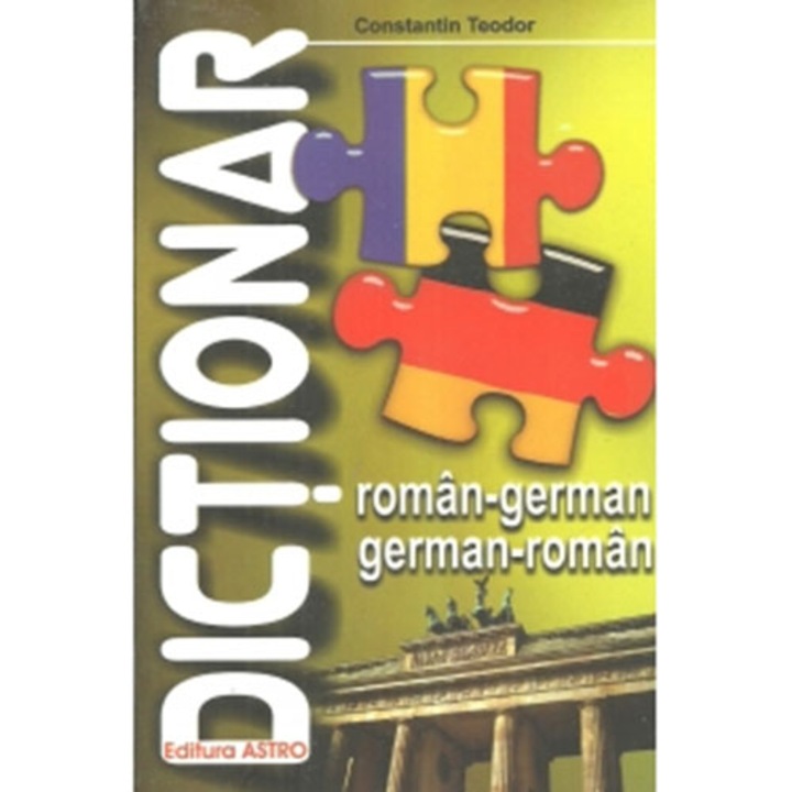 Dictionar roman - german - german-roman - Constantin Teodor