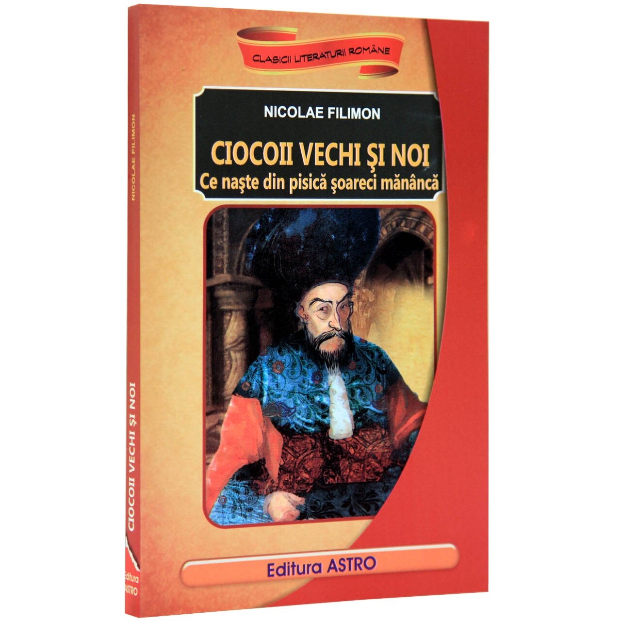 Ciocoii vechi si noi - Nicolae Filimon