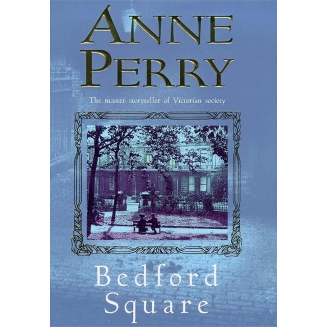 Bedford Square (Thomas Pitt Mystery, Book 19) de Anne Perry