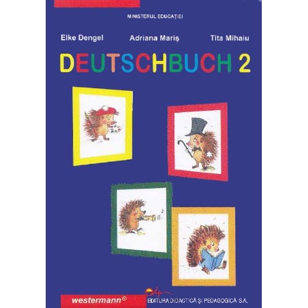 Limba germana - Clasa 2 - Deutschbuch 2 - Elke Dengel, Adriana Maris, Tita Mihaiu