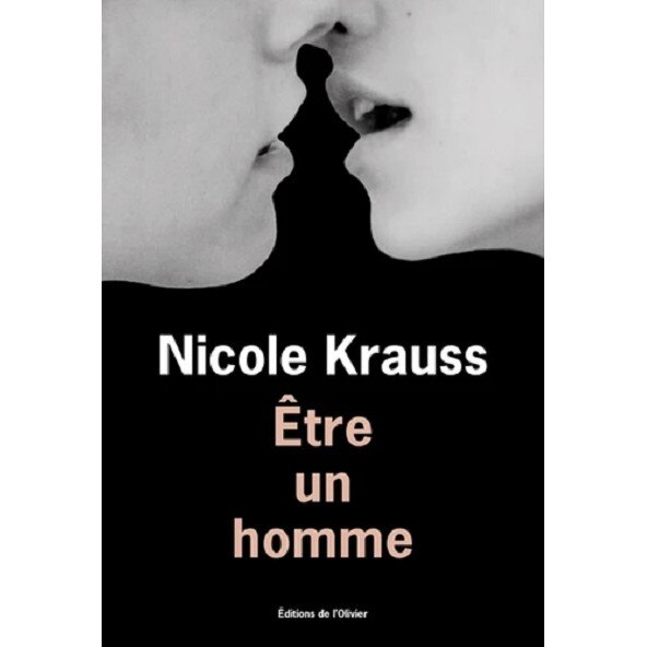 Etre un homme - Nicole Krauss, editia 2021