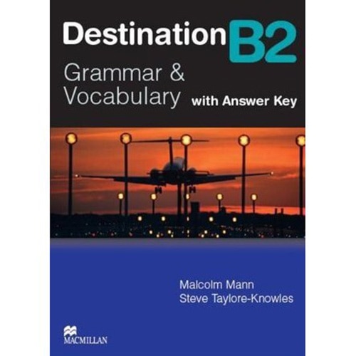 Destination B2 Student's book with key - Malcolm Mann, Steve Taylore Knowles