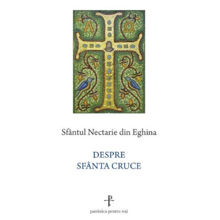 Despre Sfanta Cruce - Sfantul Nectarie Din Eghina