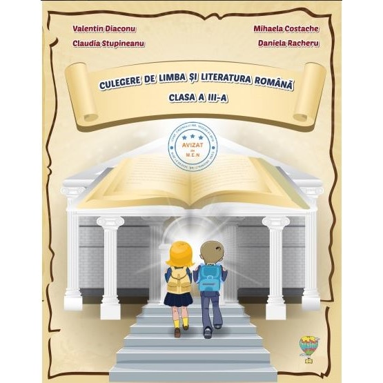 Culegere de Limba si Literatura Romana clasa a III a - Claudia Stupineanu Valentin Diaconu Daniela Rucheru Mirela Costache