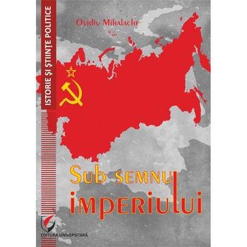 Sub semnul imperiului - Ovidiu Mihalache Sub semnul imperiului - Ovidiu Mihalache