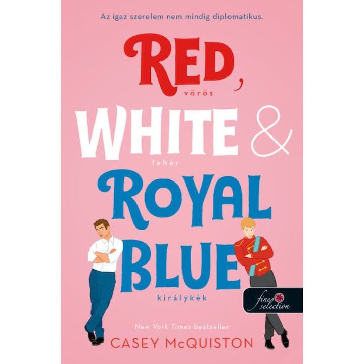 Casey McQuiston; Red, White, & Royal Blue - Vörös, fehér és királykék