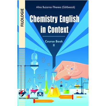 Chemistry English in Context. Course Book II - Alina Buzarna-Tihenea(Galbeaza) Chemistry English in Context. Course Book II - Alina Buzarna-Tihenea(Galbeaza)