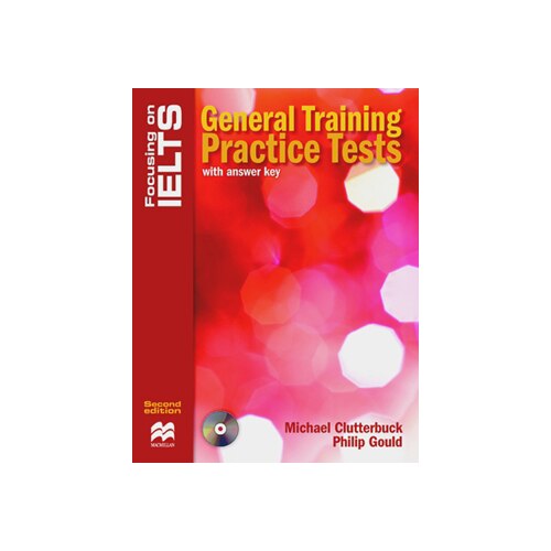 Focusing on Ielts General Practice Tests - Michael Clutterbuck - Philip Gould