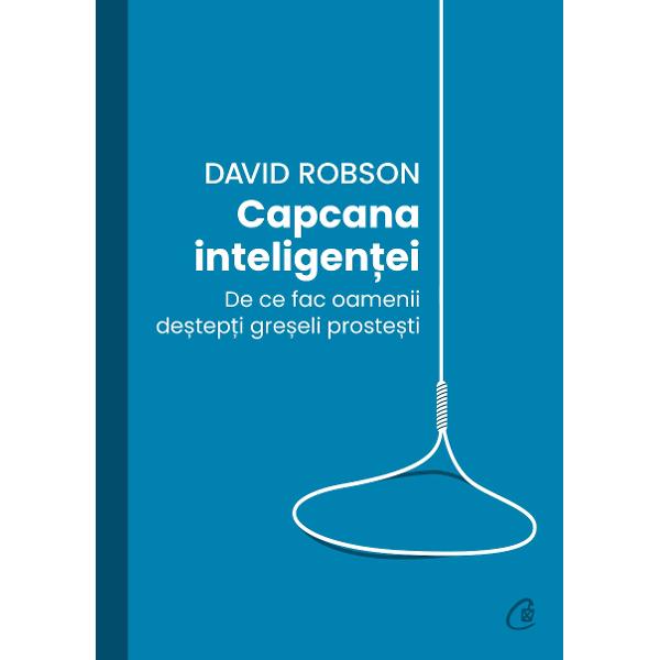 Capcana inteligentei - David Robson