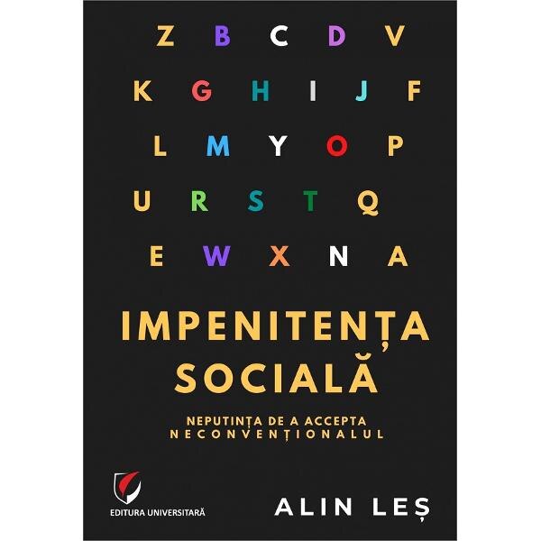 Impenitenta sociala. Neputinta de a accepta neconventionalul - Alin Les