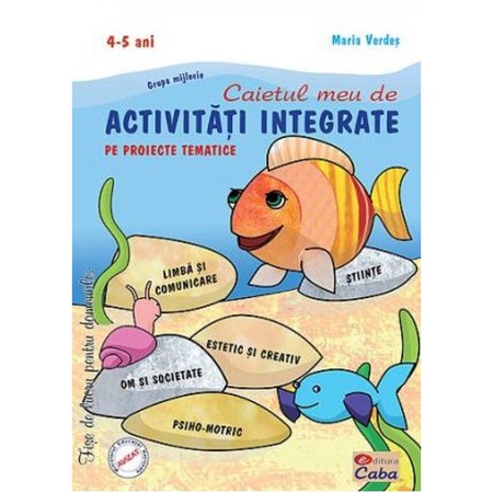 Activitati Integrate Pe Proiecte Tematice Grupa Mijlocie 4 5 Ani Maria Verdes Emag Ro
